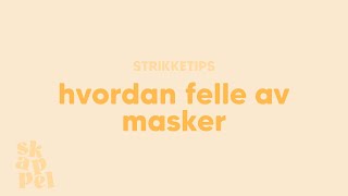 Hvordan felle av masker [upl. by Nnairet]