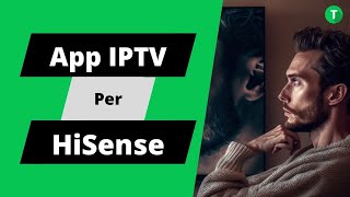 Scopri il segreto per avere IPTV Extreme sulla tua Smart TV📺 Hisense la guida definitiva [upl. by Novia]