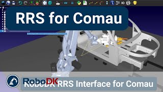 RRS Addin for RoboDK  Realistic Robot Simulation integrated with Comau [upl. by Ecinej]