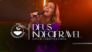 Cristina Eiras  Deus Indecifrável Cover Elaine Martins Essência e Raízes Music [upl. by Dira]