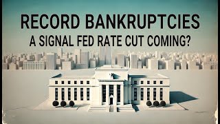 Fed Rate Cut Imminent Record Corporate Bankruptcies Signal Economic Stress [upl. by Hsu]