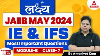 JAIIB May 2024  JAIIB IE and IFS Module B  Most Important Questions Class 7 [upl. by Reuven558]