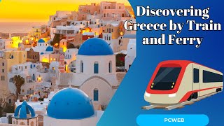 Discovering Greece by Train and Ferry The Magic of Interrail through the Greek Islands [upl. by Niamreg]