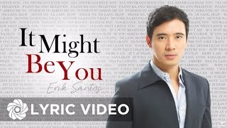 Erik Santos  It Might Be You Lyrics  Erik Santos Collection [upl. by Dart]