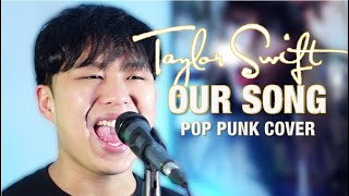 Taylor Swift  Our Song Pop Punk Cover [upl. by Nibla]