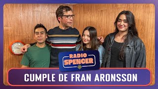 ¡CUMPLEAÑOS DE FRANCISCA ARONSSON FT CHAPASA  RADIO SPENCER [upl. by Tuinenga514]