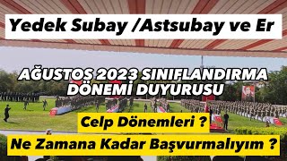 Ağustos 2023 Sınıflandırma Dönemi Duyurusu  Yedek Subay Astsubay ve Er  Ne Zaman Başvurmalıyım [upl. by Ssitruc]