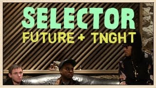 Future amp TNGHT Meet Up In The Studio  Selector [upl. by Nedmac]