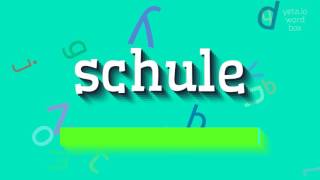 SCHULE  HOW TO PRONOUNCE IT [upl. by Arehahs594]