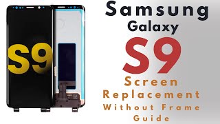 Samsung Galaxy S9 Screen Replacement Without Frame [upl. by Rennat488]