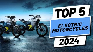 Top 5 BEST Electric Motorcycles of 2024 [upl. by Astiram]