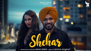 Shehar  Simar Sidhu  ViNi  Manna Banwait  New Punjabi Songs 2024  Latest Punjabi Songs 2024 [upl. by Nnaik]