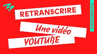 Comment Retranscrire Une Vidéo Youtube en Texte [upl. by Borlow]