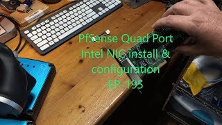 PfSense Part 2  Install amp config of the quad port NIC EP195 [upl. by Aener]