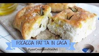 Focaccia fatta in casa  Ricetta semplice e veloce  KyasCreationsNailArt [upl. by Dnilasor970]