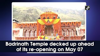 Badrinath Temple decked up ahead of its reopening on May 07 [upl. by Emee]