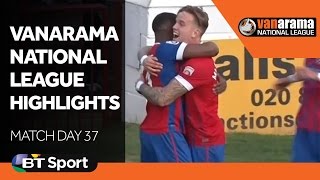 Vanarama National League Highlights Show  Matchday 37 [upl. by Netloc]