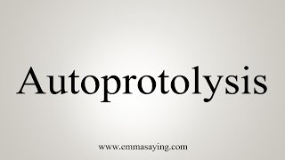 How To Say Autoprotolysis [upl. by Malissa401]