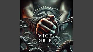 Vice Grip [upl. by Ellenehc832]