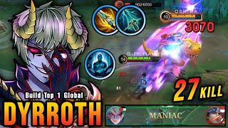 27 Kills  MANIAC One Shot Build Dyrroth with New OP Item  Build Top 1 Global Dyrroth  MLBB [upl. by Nyleikcaj]