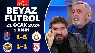 Beyaz Futbol 21 Ocak 2024 1Kısım  Trabzonspor 15 Galatasaray  Fenerbahçe 11 Samsunspor [upl. by Bernice]