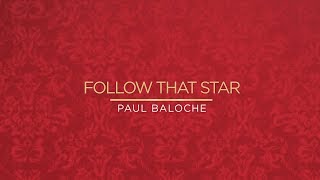 Paul Baloche  Follow That Star Official Lyric Video [upl. by Sedgewinn]