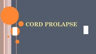 Cord Prolapse [upl. by Gwenore802]