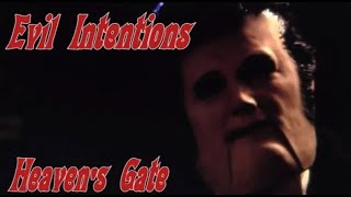 Evil Intentions  Heavens Gate [upl. by Letitia268]