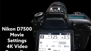 Nikon D7500  Movie Settings  Nikon DSLR Camera  4K File Format [upl. by Clementius]