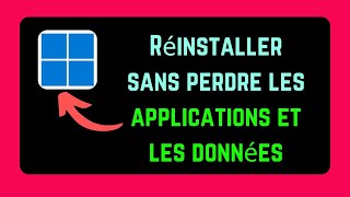 Réinstallez Windows 11 sans perdre les applications et les données French [upl. by Licht]