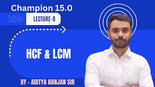 HCF amp LCM 08  CHAMPION 150  By ADITYA RANJAN SIR champion150 [upl. by Thackeray]