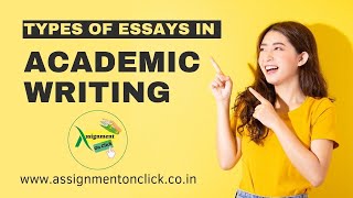 Types of Essays in Academic Writing I Assignment On Click [upl. by Jak369]