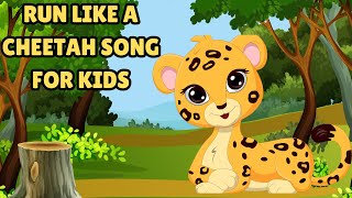 Run Like a Cheetah  Fun Animal Song for Kids [upl. by Puff]