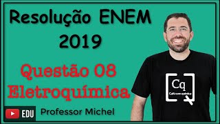 ENEM 2019  Questão 08  Eletroquímica [upl. by Acisej]