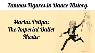 The Imperial Ballet Master Marius Petipa and the golden age of Russian Ballet [upl. by Alcine]