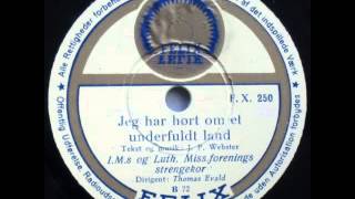 Jeg har hørt om et underfuldt land  IMs og Luth Missforenings strengekor 1953 [upl. by Naivatco]