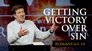 Getting Victory over Sin  Romans 6114  Gary Hamrick [upl. by Ohaus]