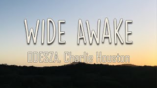 ODESZA Charlie Houston  Wide Awake Lyrics  Waiting at the party for you Your lovin got me [upl. by Ethelinda]