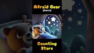 Afraid Bear Counting Stars at Night  Bedtime Story  Kids Story  Part 3 [upl. by Tali]