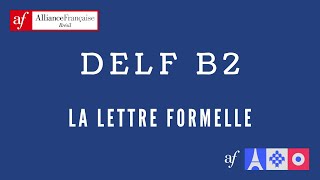 DELF B2  Production écrite  Comment écrire une lettre formelle [upl. by Aikkin]