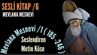 SESLİ KİTAP  Mesnevi  1 Cilt  185  246 Mevlana Celaleddin Rumi  Seslendiren Metin Köse [upl. by Yro]