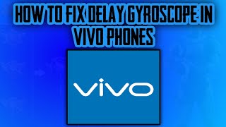 HOW TO FIX DELAYED GYROSCOPE IN VIVO PHONES 2020  PUBG MOBILE [upl. by Jammin]