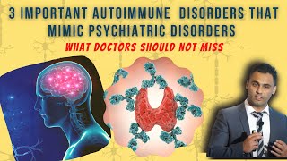 A Summary of 3 Important Autoimmune Neuropsychiatric Disorders for Psychiatrists – Dr Sanil Rege [upl. by Attaynik]