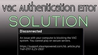 VAC AUTHENTICATION ERROR  РЕШЕНИЕ ПРОБЛЕМЫsolution [upl. by Corbett]