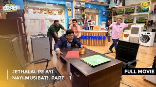 Jethalal Pe Ayi Nayi Musibat FULL MOVIE Part 1  Taarak Mehta Ka Ooltah Chashmah Ep 4056 to 4058 [upl. by Aneerbas88]