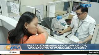 Salary Standardization Law of 2019 aprubado na ni Pangulong Duterte [upl. by Neumann]