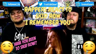 Rappers React To Skid Row quotI Remember Youquot [upl. by Leerzej284]