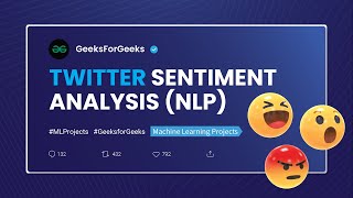 TWITTER SENTIMENT ANALYSIS NLP  Machine Learning Projects  GeeksforGeeks [upl. by Yereffej]