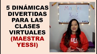 Soy Docente 5 DINÁMICAS DIVERTIDAS PARA LAS CLASES VIRTUALES MAESTRA YESSI [upl. by Tremann]