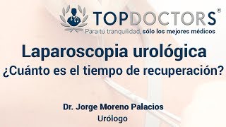 Laparoscopia urológica  ¿Cuanto es el tiempo de recuperación [upl. by Younger669]